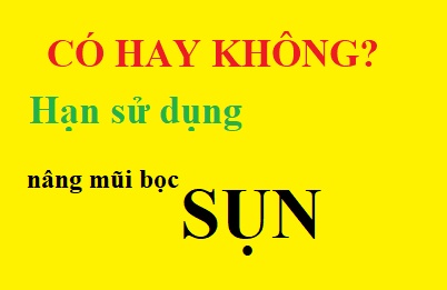 Nâng mũi bọc sụn nhân tạo có hạn sử dụng của sụn hay không?
